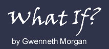 What If? by Gwenneth Morgan